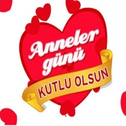 Tüm Annelerin Anneler Gününü Kutluyoruz